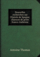 Nouvelles recherches sur l'Entree de Spagne; chanson de geste franco-italienne