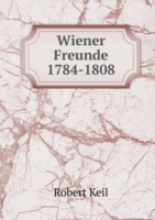 Wiener Freunde 1784-1808