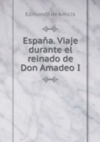 Espana. Viaje durante el reinado de Don Amadeo I