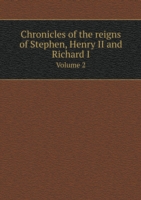 Chronicles of the reigns of Stephen, Henry II and Richard I Volume 2