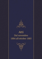 Atti Dal novembre 1884 all'ottobre 1885