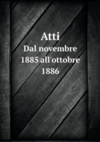 Atti Dal novembre 1885 all'ottobre 1886