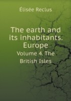 earth and its inhabitants. Europe Volume 4. The British Isles