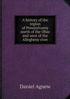 history of the region of Pennsylvania north of the Ohio and west of the Allegheny river