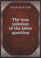 true solution of the labor question