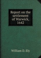 Report on the settlement of Warwick, 1642