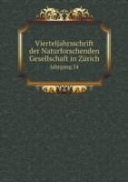 Vierteljahrsschrift der Naturforschenden Gesellschaft in Zurich Jahrgang 34