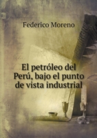 petroleo del Peru, bajo el punto de vista industrial