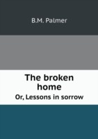 broken home Or, Lessons in sorrow