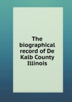biographical record of De Kalb County Illinois