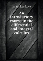 introductory course in the differential and integral calculus