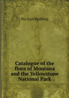 Catalogue of the flora of Montana and the Yellowstone National Park