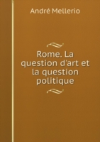 Rome. La question d'art et la question politique