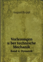 Vorlesungen u&#776;ber technische Mechanik Band 4. Dynamik