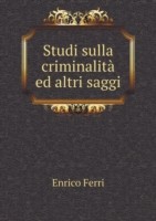 Studi sulla criminalita ed altri saggi