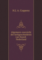 Algemeen-overzicht der kerkgeschiedenis van Noord-Nederland