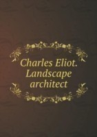 Charles Eliot. Landscape architect