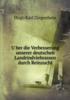 U&#776;ber die Verbesserung unserer deutschen Landrindviehrassen durch Reinzucht