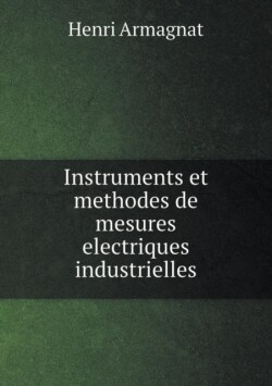 Instruments et methodes de mesures electriques industrielles