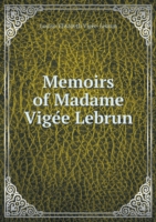 Memoirs of Madame Vige&#769;e Lebrun