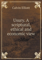 Usury. A scriptural, ethical and economic view