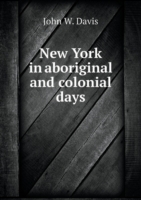 New York in aboriginal and colonial days