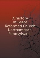 history of Grace Reformed Church Northampton, Pennsylvania