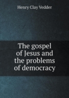 gospel of Jesus and the problems of democracy