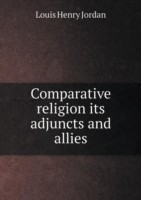 Comparative religion its adjuncts and allies