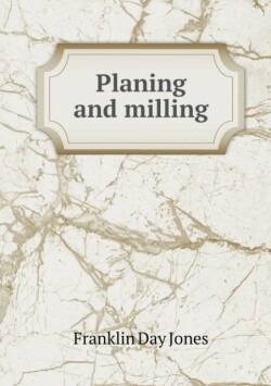 Planing and milling