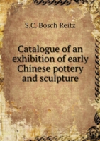 Catalogue of an exhibition of early Chinese pottery and sculpture