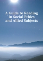 Guide to Reading in Social Ethics and Allied Subjects