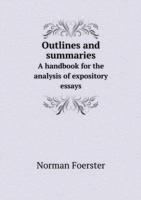 Outlines and summaries A handbook for the analysis of expository essays