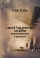 Canned fruit, preserves, and jellies Household methods of preparation