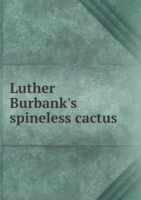 Luther Burbank's spineless cactus