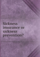 Sickness insurance or sickness prevention?