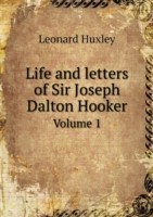 Life and letters of Sir Joseph Dalton Hooker Volume 1