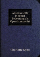 Antonio Lotti in seiner Bedeutung als Opernkomponist