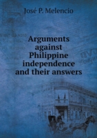 Arguments against Philippine independence and their answers