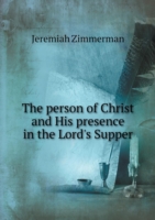person of Christ and His presence in the Lord's Supper