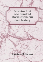 America first one hundred stories from our own history