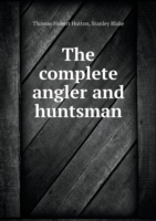 complete angler and huntsman