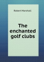enchanted golf clubs