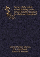 Survey of the public school building and a school building program for Baltimore Maryland