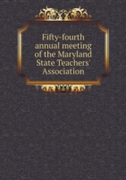 Fifty-fourth annual meeting of the Maryland State Teachers' Association