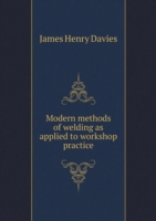 Modern methods of welding as applied to workshop practice