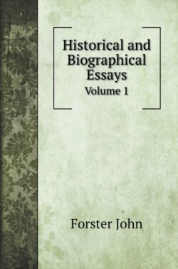 Historical and Biographical Essays