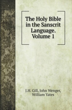 Holy Bible in the Sanscrit Language. Volume 1