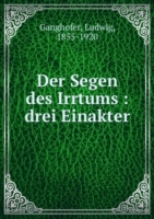 DER SEGEN DES IRRTUMS DREI EINAKTER