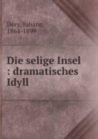 DIE SELIGE INSEL DRAMATISCHES IDYLL